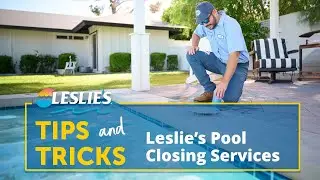 Tips & Tricks: Leslie's Pool Closing Services | Leslie's