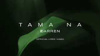 Tama Na - Darren (Official Lyric Video)