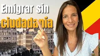 ✅ EMIGRAR A BÉLGICA SIN CIUDADANÍA EUROPEA 🇧🇪
