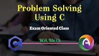 Problem Solving Using C Exam Orientated Detailed Discussion BSc CS, BCA Study Material QP PYQ