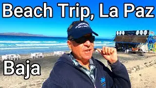 La Paz, Baja Beach Trip