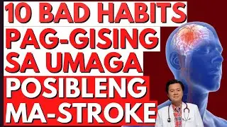 10 Bad Habits Pag Gising sa Umaga.Posibleng Ma-Stroke. - By Doc Willie Ong