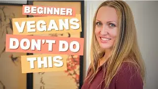 *NEVER* Do THIS when going VEGAN