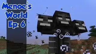 Menoe's World : Episode 6 - Wither boss fights!