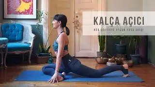 Kalça Açıcı Yoga Akışı  (Her seviyeye uygun)