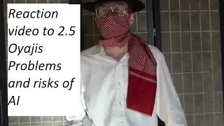 Reaction video to 2 5 Oyajis -  Problems and Risks of AI