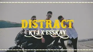 DISTRACT - KTJ x ESSKAY (OFFICIAL MUSIC VIDEO)