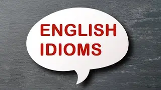 Idioms | What is an Idiom? | Most common English Idioms in 3 minutes