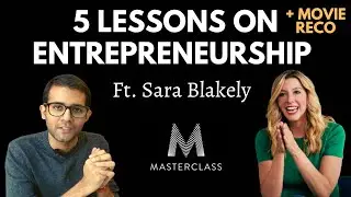 5 Lessons in Entrepreneurship from Sara Blakely's Masterclass + A Movie Recommendation