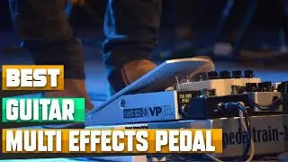 Best Guitar Multi Effects Pedal : You Should Choose Once!