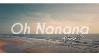 Oh Nanana - Kevin'P (Clip Officiel)
