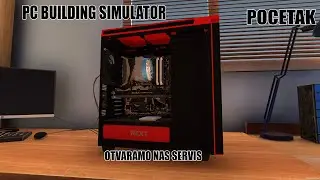 PC Building Simulator [#1] | Otvaramo servis