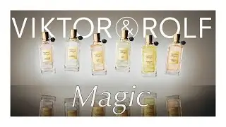 S10E6 - Viktor&Rolf Magic Collection perfumes - Dancing Roses, Sage Spell, Salty Flower, and others