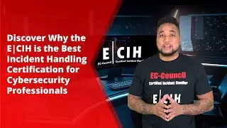 Discover Why ECIH is the Best Incident Handling Certification for Cybersecurity Professionals