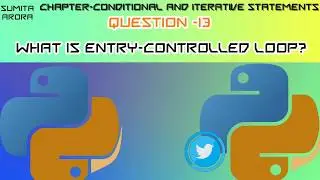 What is entry-controlled loop?  || entry-controlled loop || Conditional and Iterative Statements