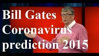 BILL GATES PREDICTED THE CORONAVIRUS OUTBREAK 5 YEARS AGO, BUT NOBODY LISTENED