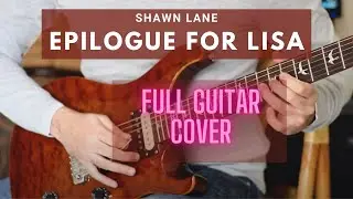 Epilogue for Lisa | Shawn Lane | Guitar Cover