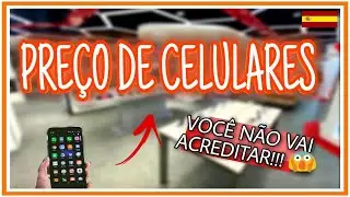 PREÇOS DE CELULARES NA ESPANHA 2021 | Brasileira na Espanha