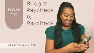 Budgeting Paycheck to Paycheck | Budgeting for Beginners | Krys the Maximizer