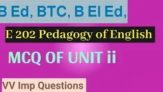 MCQ, Pedagogy of English, E 202, unit ii mcq,