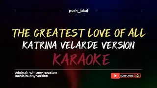 GREATEST LOVE OF ALL - KARAOKE (Katrina Velarde Version)