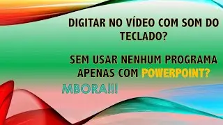 Som do teclado no vídeo enquanto digita, Vídeo animado, #powerpoint Edição de video rápido para #mac