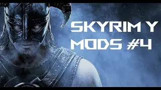 Regresando a Skyrim pero con mods, muchos mods