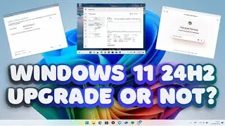 Windows 11 24H2 -  What`s new &  is it worth to update? Perfomance test