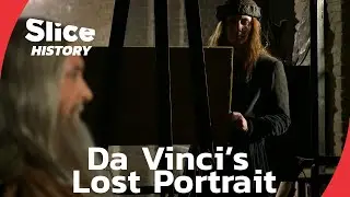Discovering Leonardo Da Vinci’s Lost Portrait I SLICE HISTORY | FULL DOCUMENTARY
