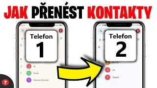 Jak přesunout kontakty do nového telefonu | Návod