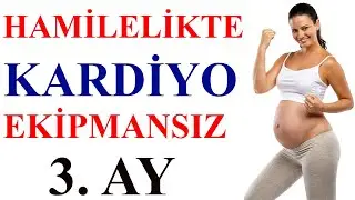 Hamilelikte Kardiyo 3. Ay - Ekipmansız