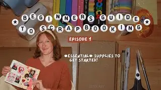 beginner's guide to scrapbooking 🎨 episode 1: basic supplies