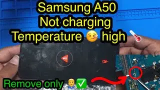 Samsung A50 not charging. Temperature high🌡🤒