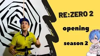 Re:Zero  Season 2. Anime opening (Drum cover)