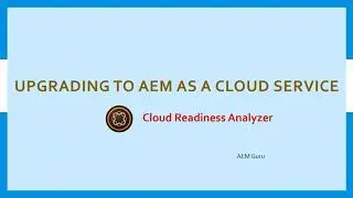 Cloud Readiness Analyzer for AEM as as Cloud upgrade