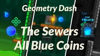 Geometry Dash | The Sewers | All Blue Coins