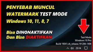 Penyebab Muncul Watermark Test Mode di WINDOWS, Bisa Dinonaktifkan dan Bisa Diaktifkan
