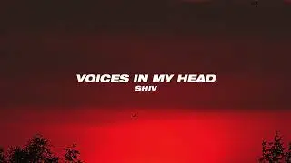 Shiv - Voices In My Head (Official Audio)