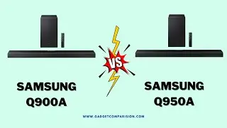 Samsung HW-Q900A vs HW-Q950A Soundbar: Specs, Price & Sound quality & Comparison