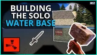 Building A Rust Solo Water Base! Rust Solo Survival Gameplay