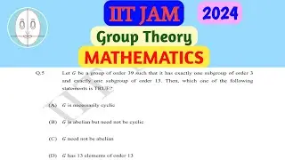 IIT JAM (2024) | Group Theory | Mathematics | Question-5 | Solution