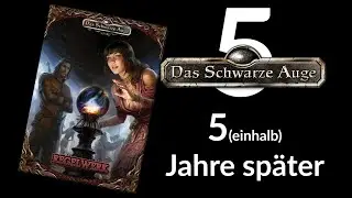 Das Schwarze Auge 5 - 5 Jahre später: Ein Blick auf die Regeln