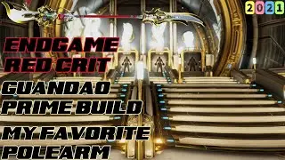 Warframe- Update 30.5: Guandao Prime Build 2021 [2 forma] ENDGAME RED CRIT BUILDS