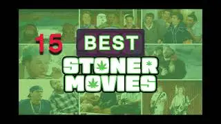 TOP 15 STONER MOVIES