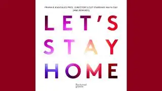 Frankie Knuckles, Director's Cut & Inaya Day - Let's Stay Home (M&S Epic Klub Mix)