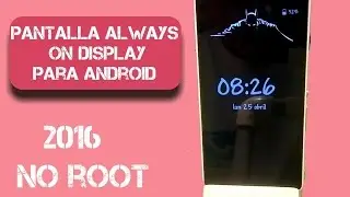 como tener la pantalla always on display sin root
