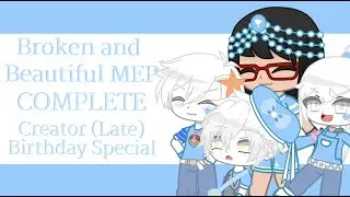 Broken and Beautiful MEP Complete || Creator’s (Late) Birthday Special) || 2Boo2BTrue