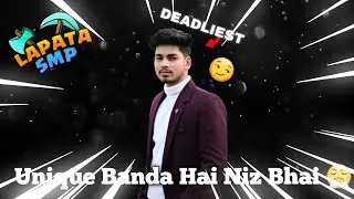 @NizGamer Unique Banda Hai 😏😤!!! | LapataSmpEdit