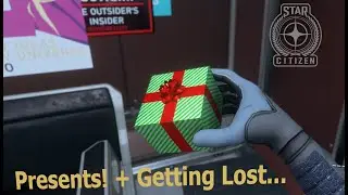 Presents + getting lost... | Star Citizen | Episode 4