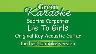 Sabrina Carpenter - Lie To Girls (Karaoke) Acoustic Guitar Version